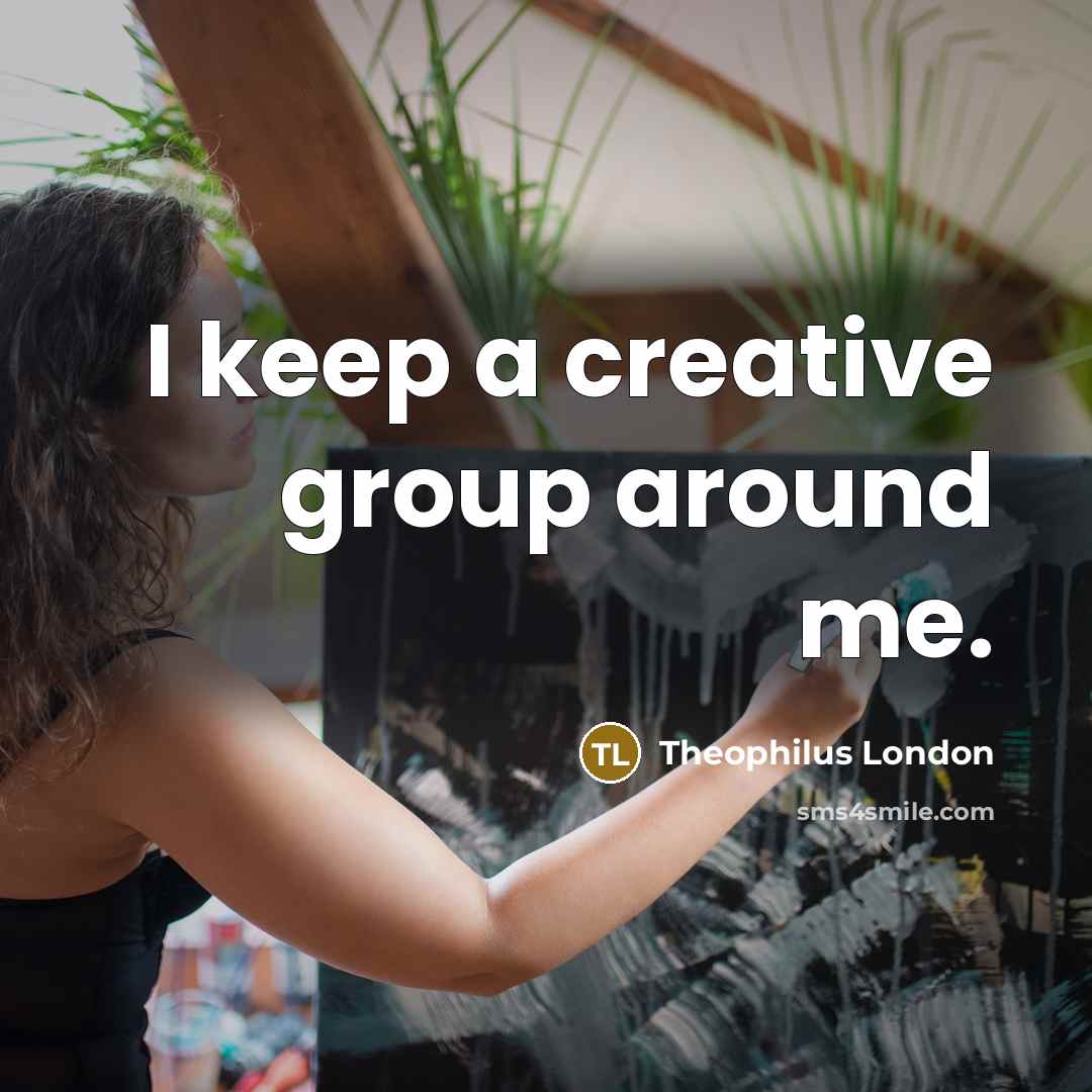 “I keep a creative group around me.…” quote by Theophilus London