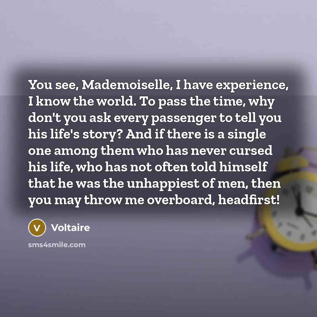 “You see, Mademoiselle, I have experience, I know the world.…” quote by Voltaire
