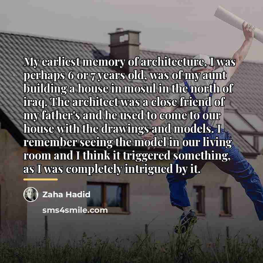 “My earliest memory of architecture, I was perhaps 6 or…” quote by Zaha Hadid