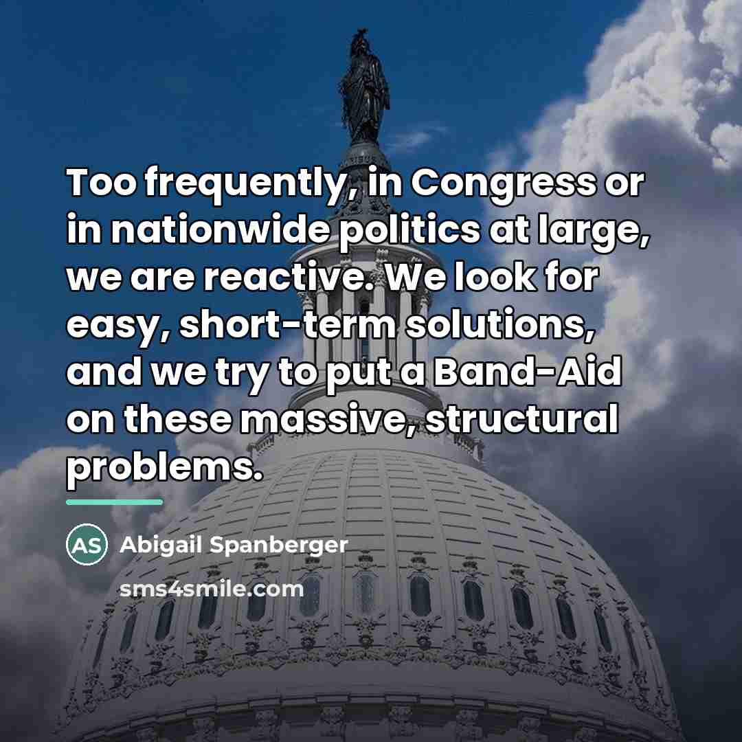 “Too frequently, in Congress or in nationwide politics at large,…” quote by Abigail Spanberger