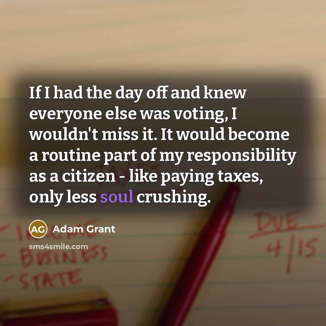 “If I had the day off and knew everyone else…” quote by Adam Grant