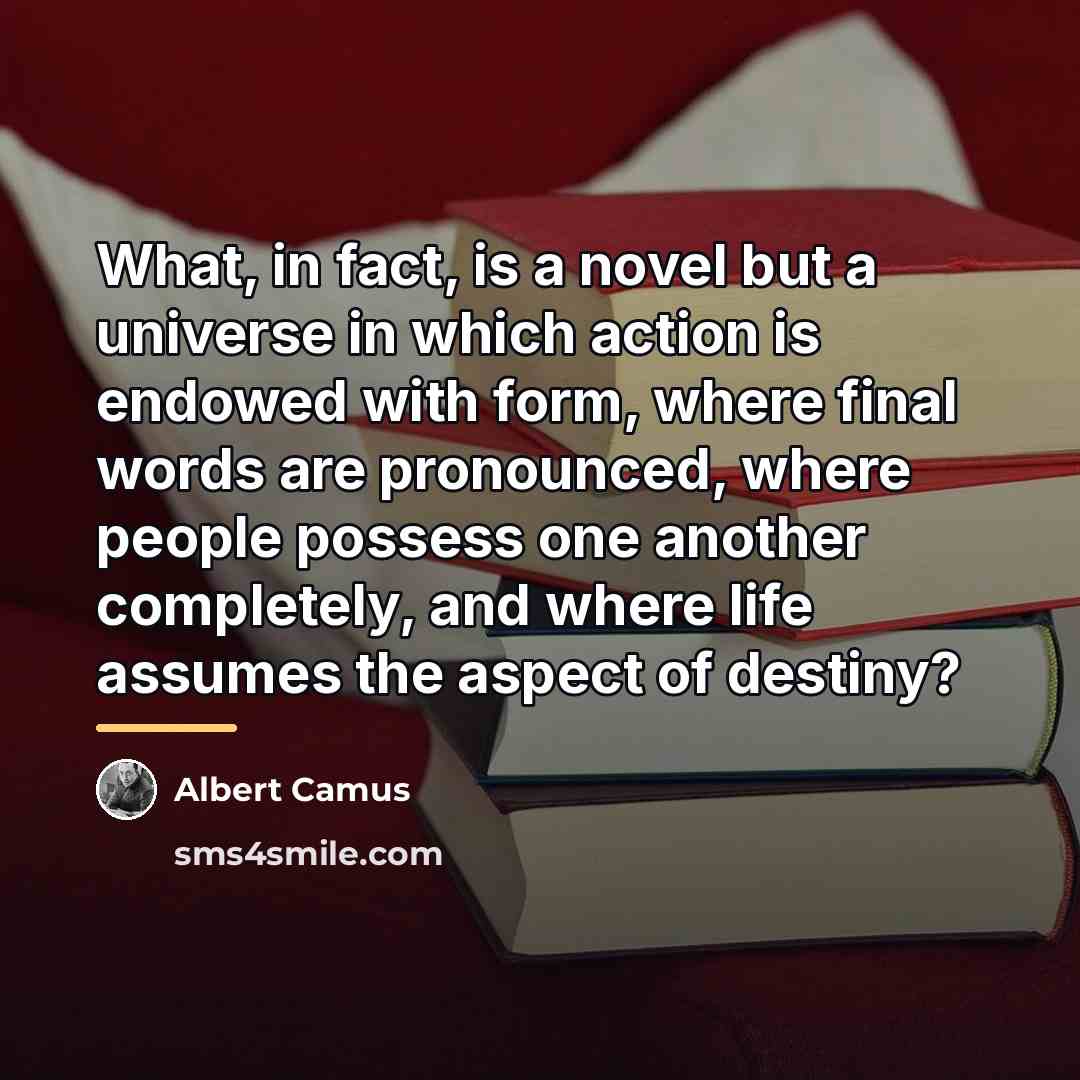 “What, in fact, is a novel but a universe in…” quote by Albert Camus