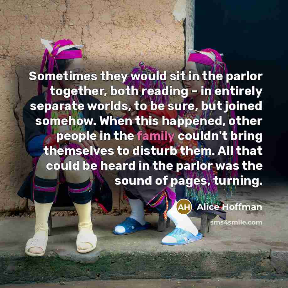“Sometimes they would sit in the parlor together, both reading…” quote by Alice Hoffman
