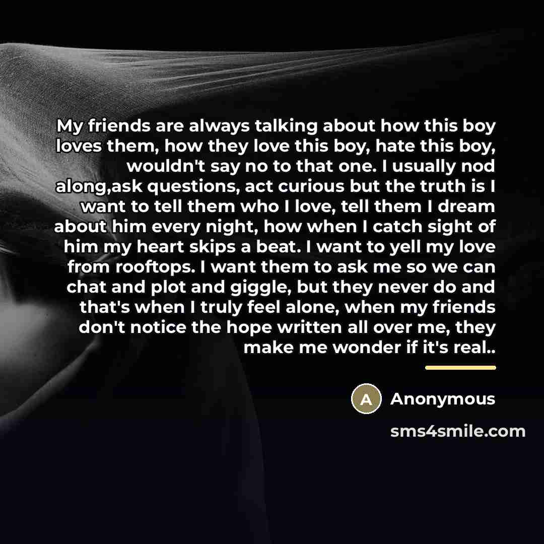 “My friends are always talking about how this boy loves…” quote by Anonymous