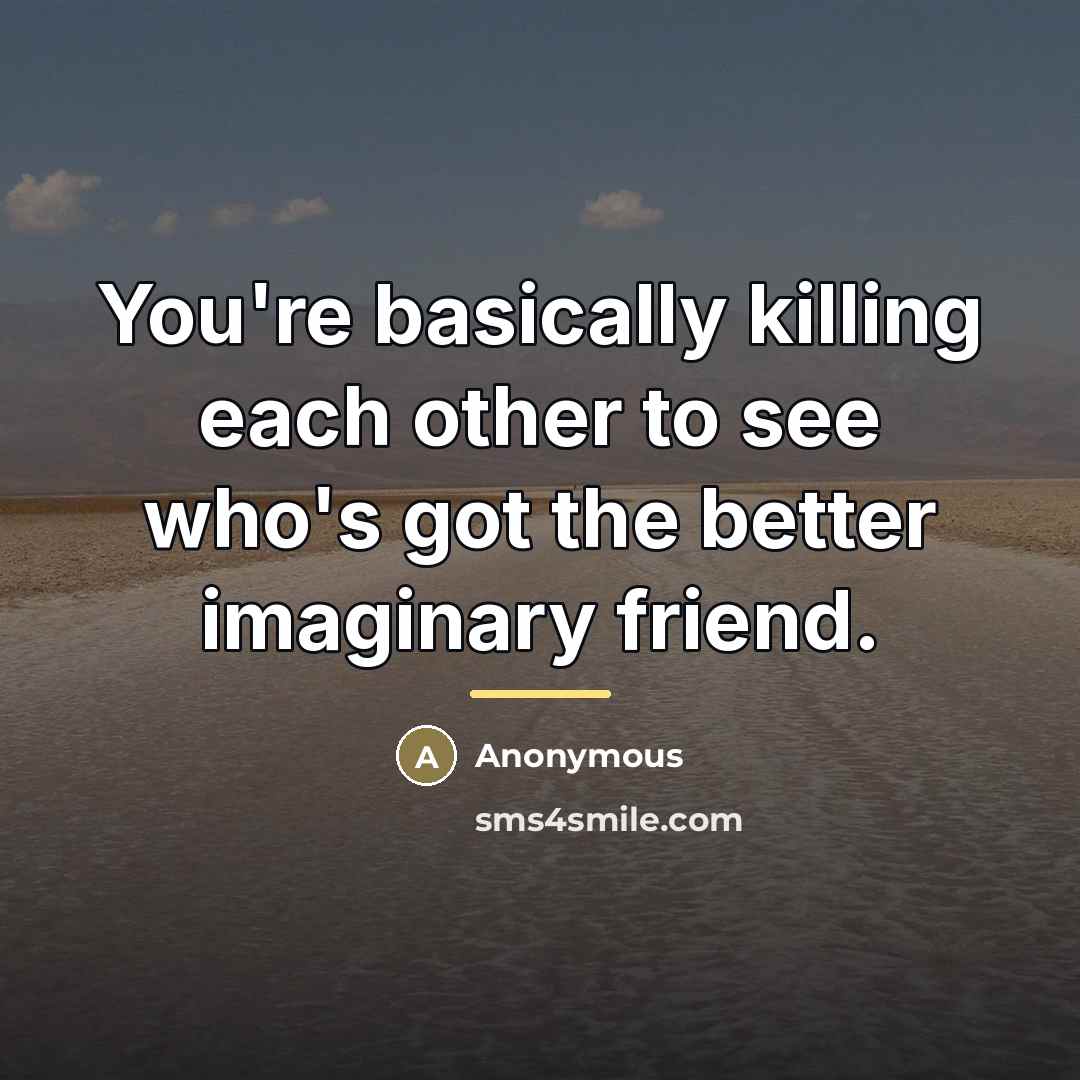 “You're basically killing each other to see who's got the…” quote by Anonymous