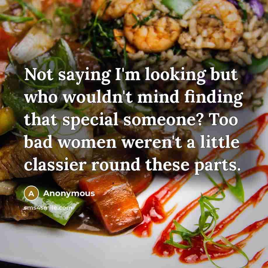 “Not saying I'm looking but who wouldn't mind finding that…” quote by Anonymous