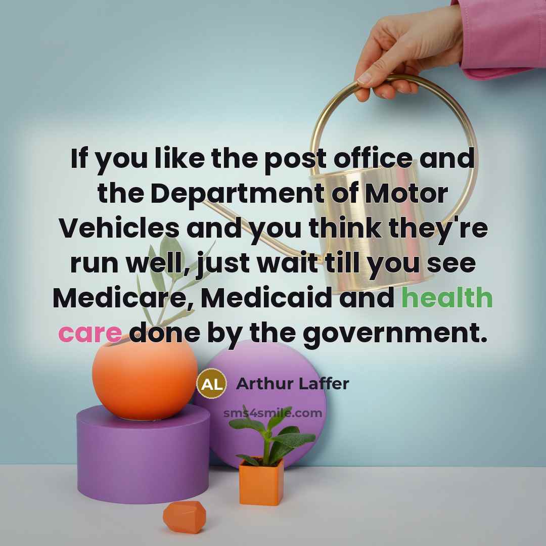 “If you like the post office and the Department of…” quote by Arthur Laffer