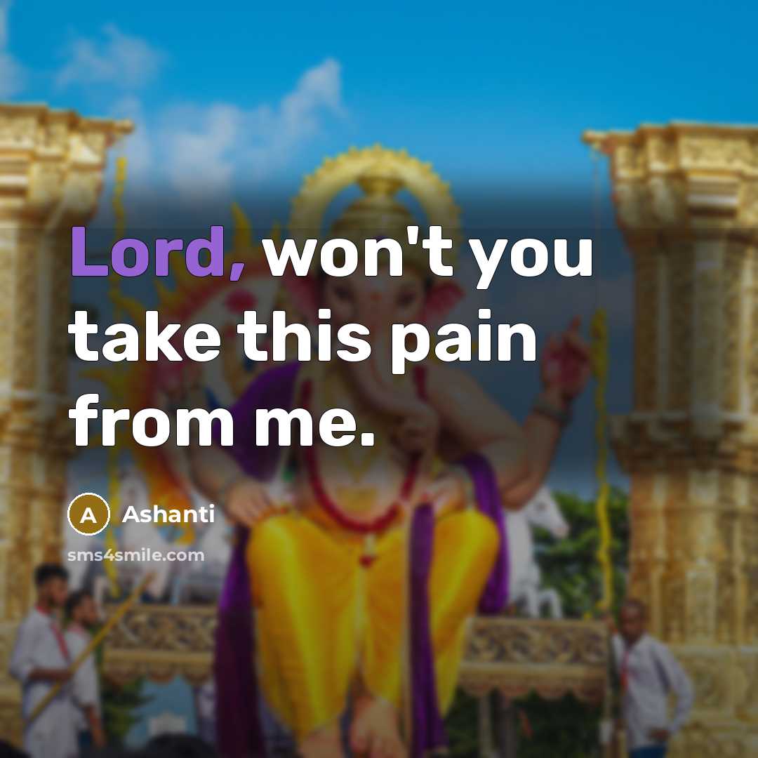 “Lord, won't you take this pain from me.…” quote by Ashanti