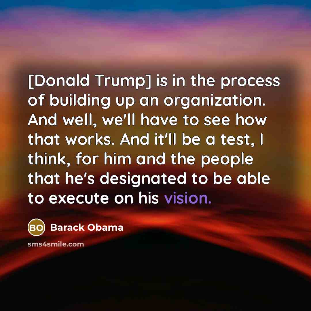 “[Donald Trump] is in the process of building up an…” quote by Barack Obama