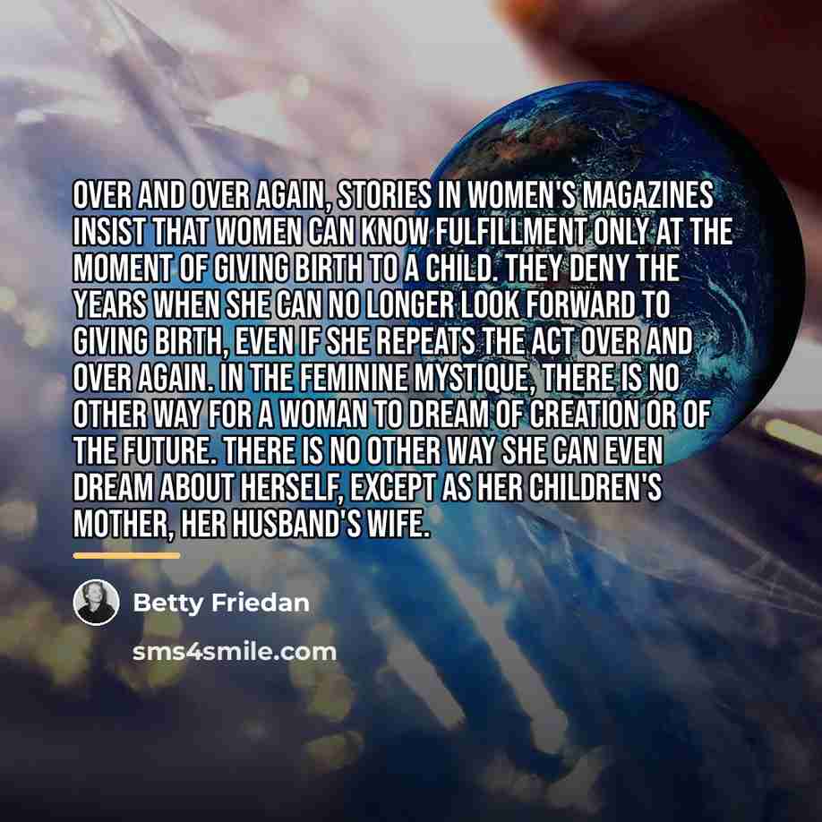 “Over and over again, stories in women's magazines insist that…” quote by Betty Friedan
