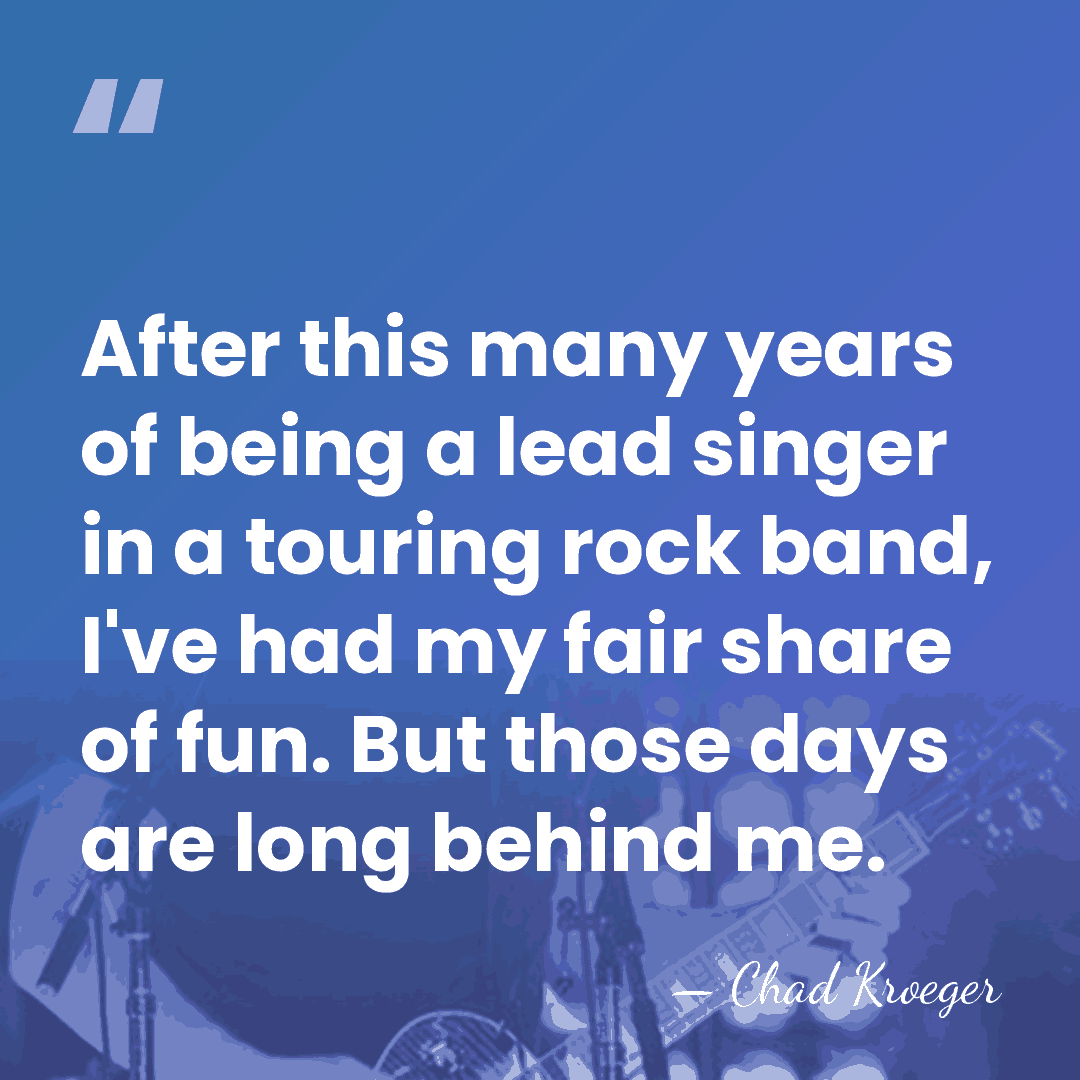 After this many years of being a lead singer in a touring&hellip; - Chad Kroeger