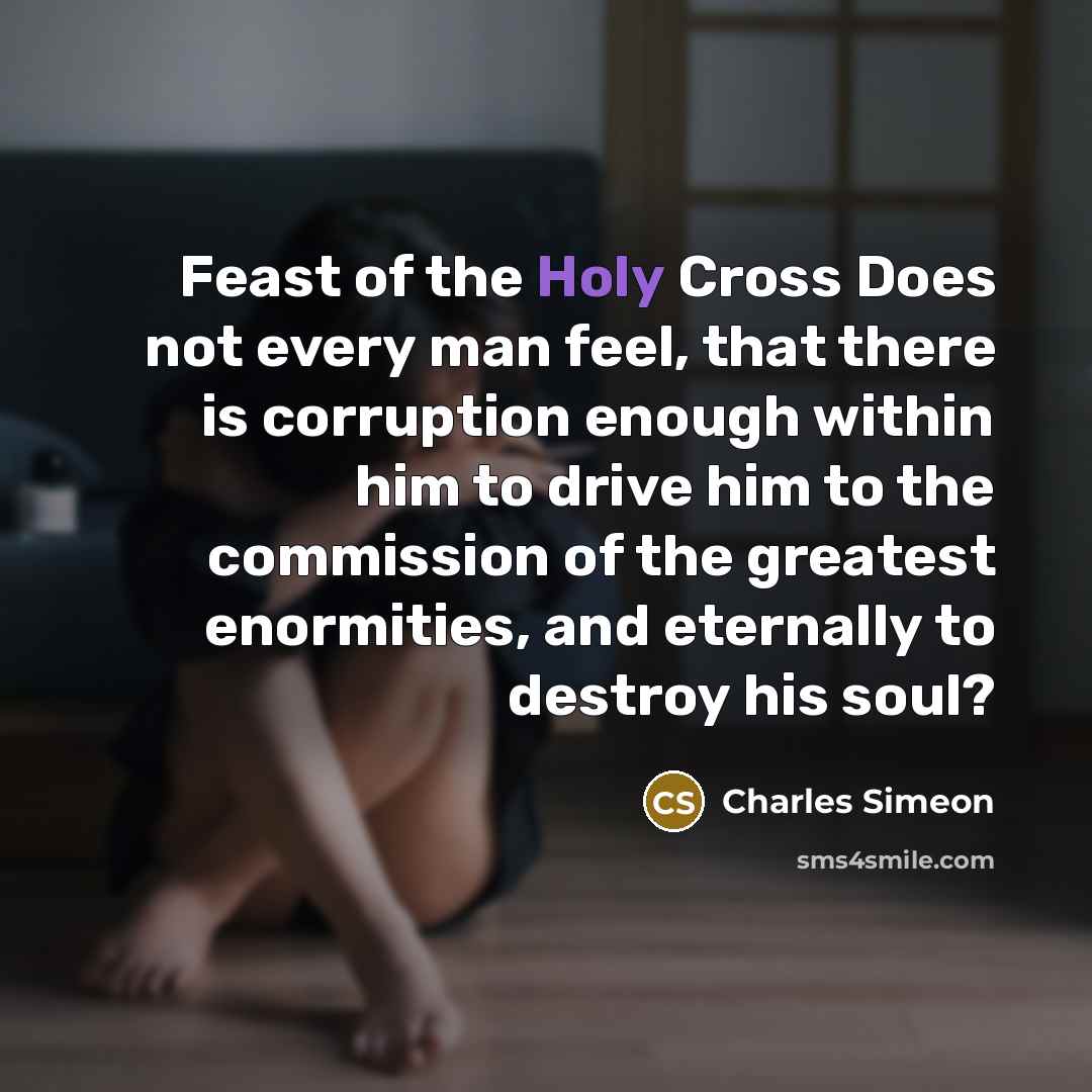 “Feast of the Holy Cross Does not every man feel,…” quote by Charles Simeon