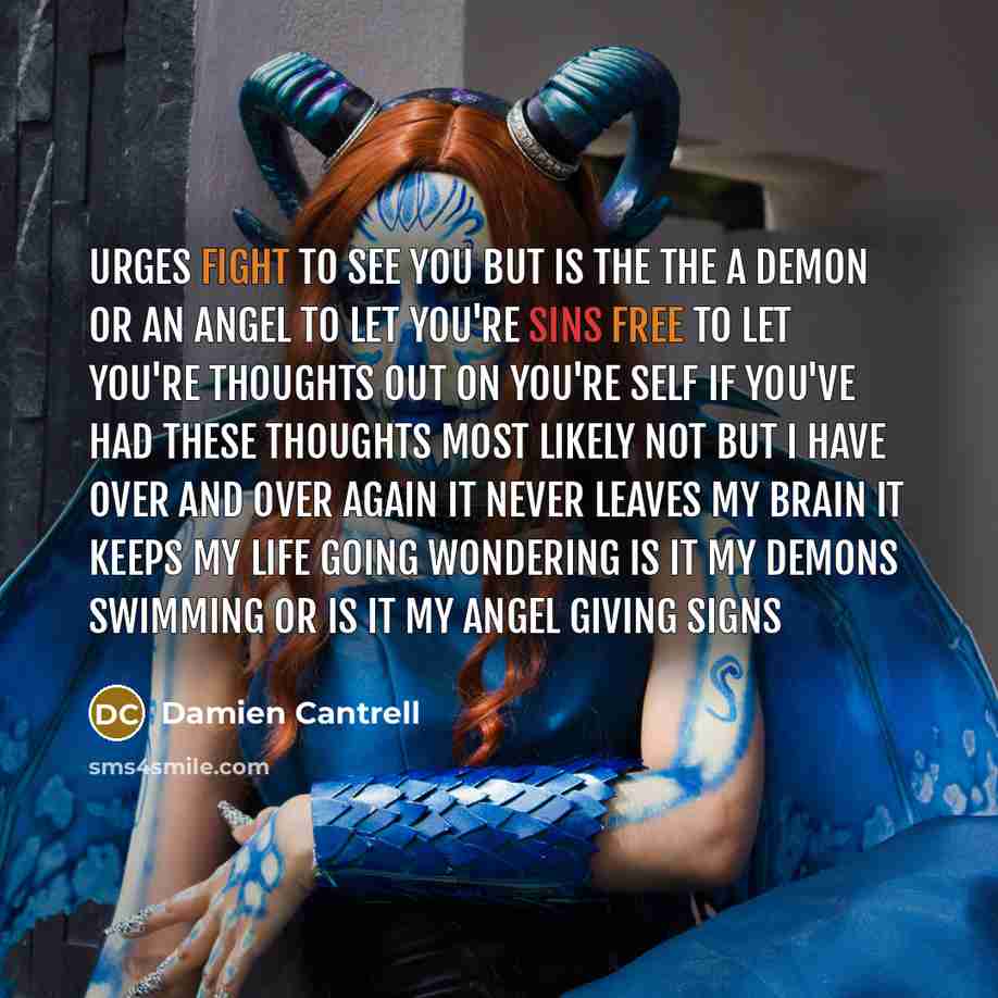 “Urges fight to see you but is the the a…” quote by Damien Cantrell