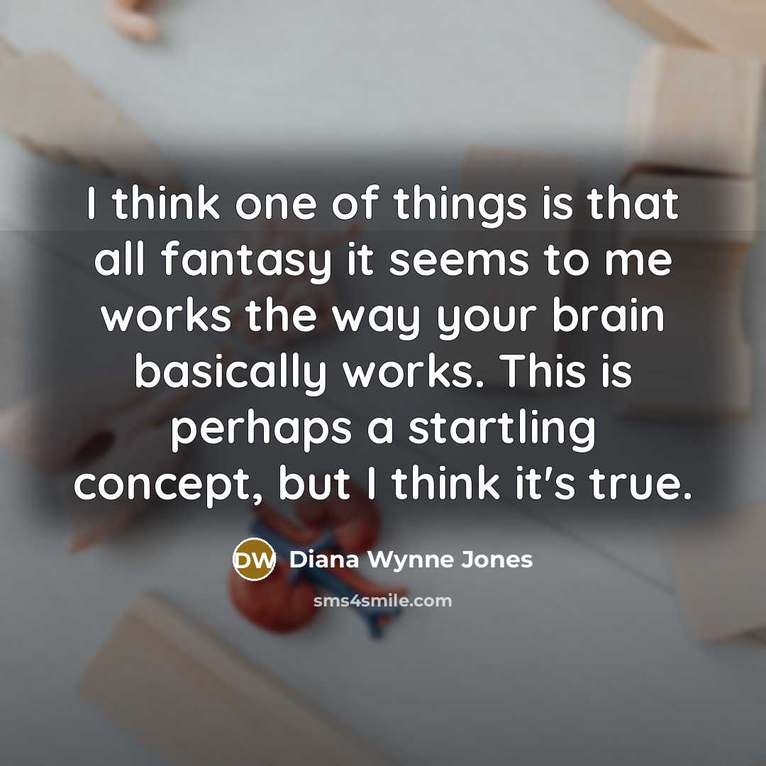 “I think one of things is that all fantasy it…” quote by Diana Wynne Jones