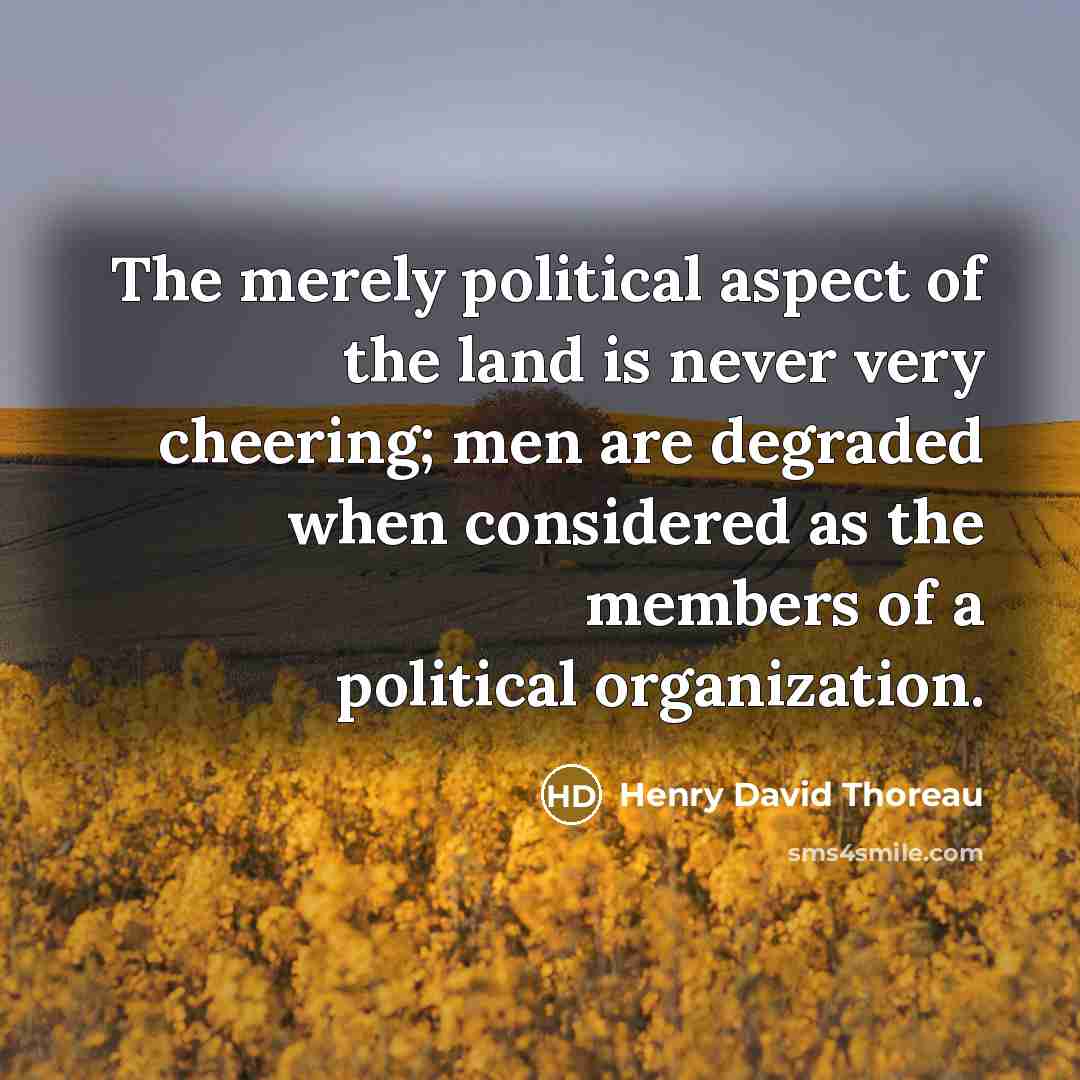 “The merely political aspect of the land is never very…” quote by Henry David Thoreau