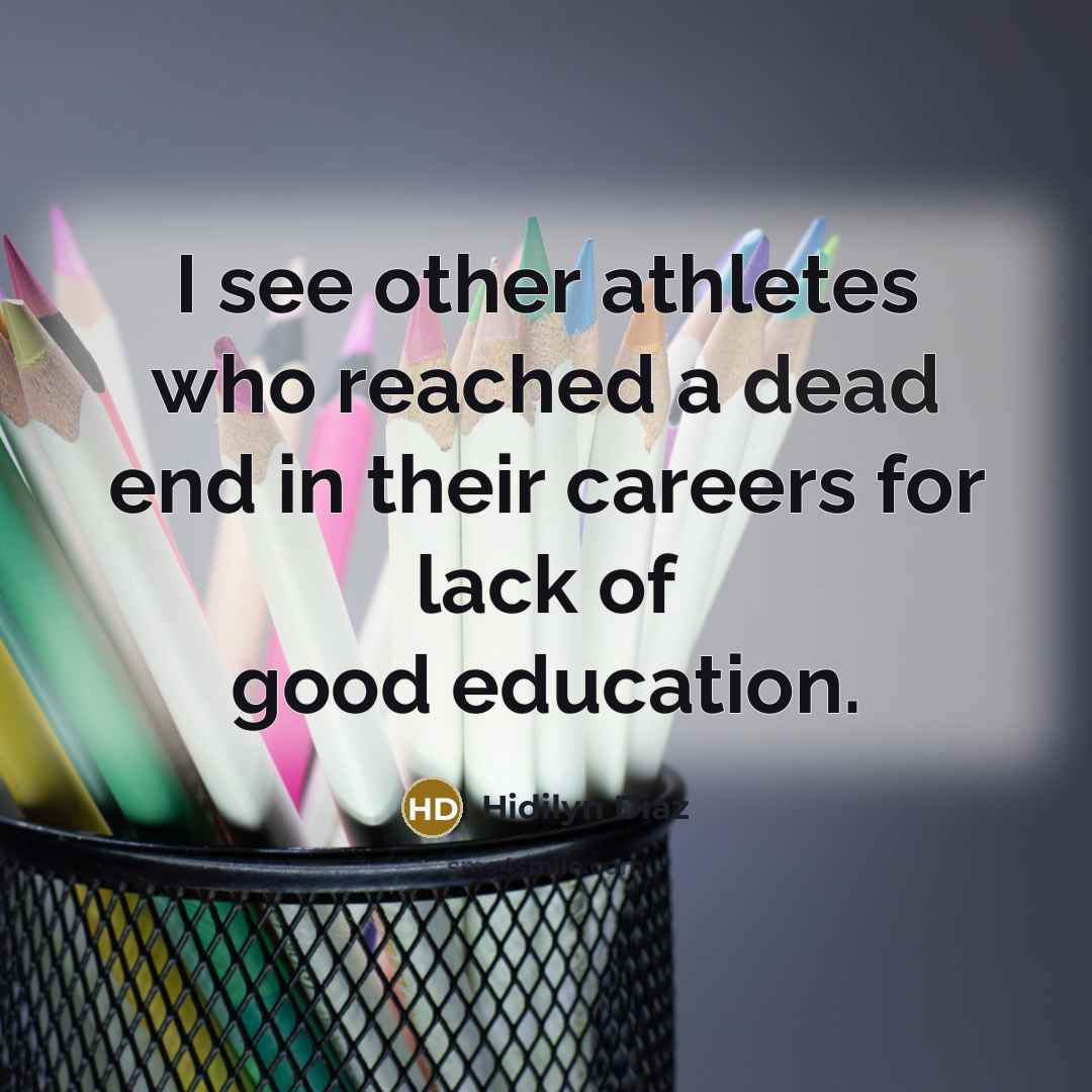 “I see other athletes who reached a dead end in…” quote by Hidilyn Diaz