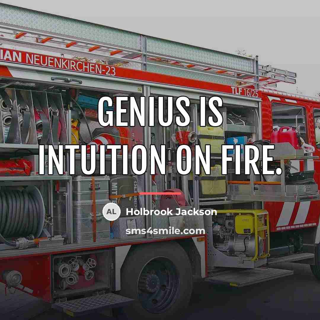 “Genius is intuition on fire.…” quote by Holbrook Jackson