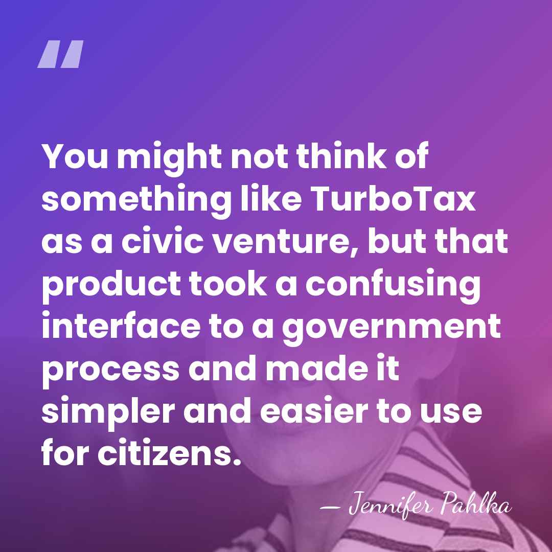 You might not think of something like TurboTax as a civic venture,&hellip; - Jennifer Pahlka