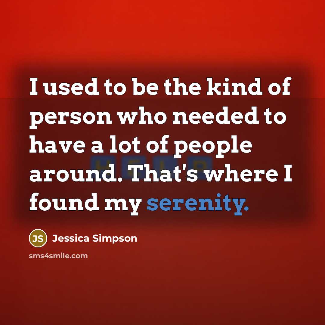 “I used to be the kind of person who needed…” quote by Jessica Simpson