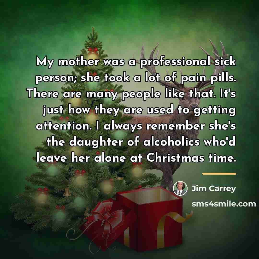 “My mother was a professional sick person; she took a…” quote by Jim Carrey