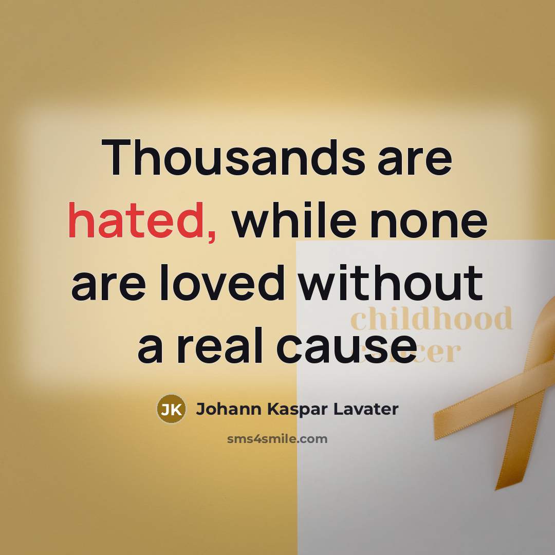 “Thousands are hated, while none are loved without a real…” quote by Johann Kaspar Lavater