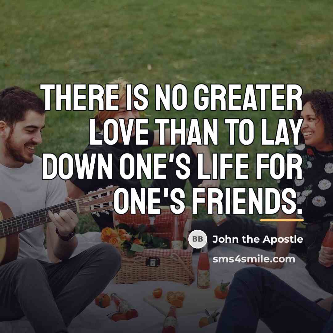 “There is no greater love than to lay down one's…” quote by John the Apostle