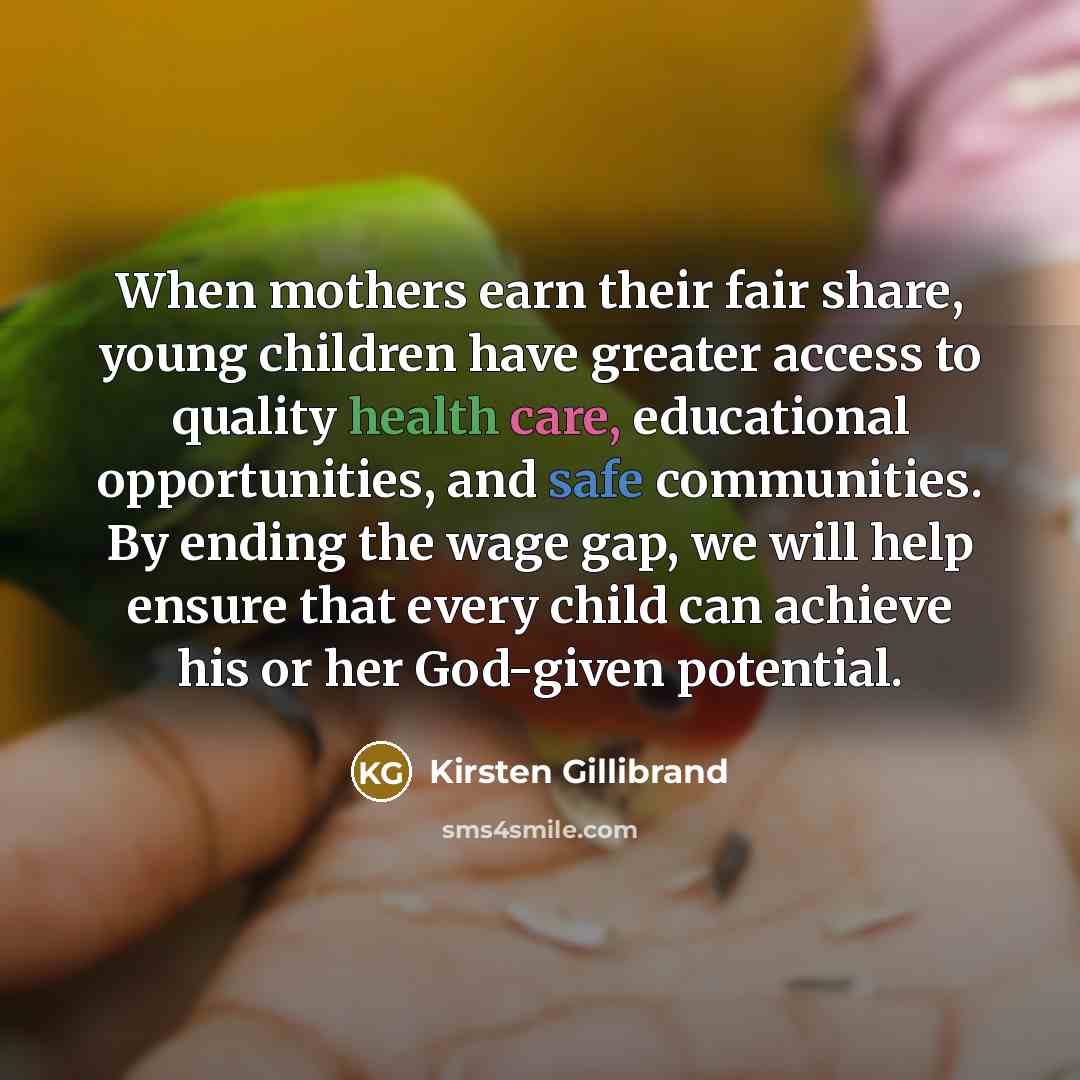 “When mothers earn their fair share, young children have greater…” quote by Kirsten Gillibrand
