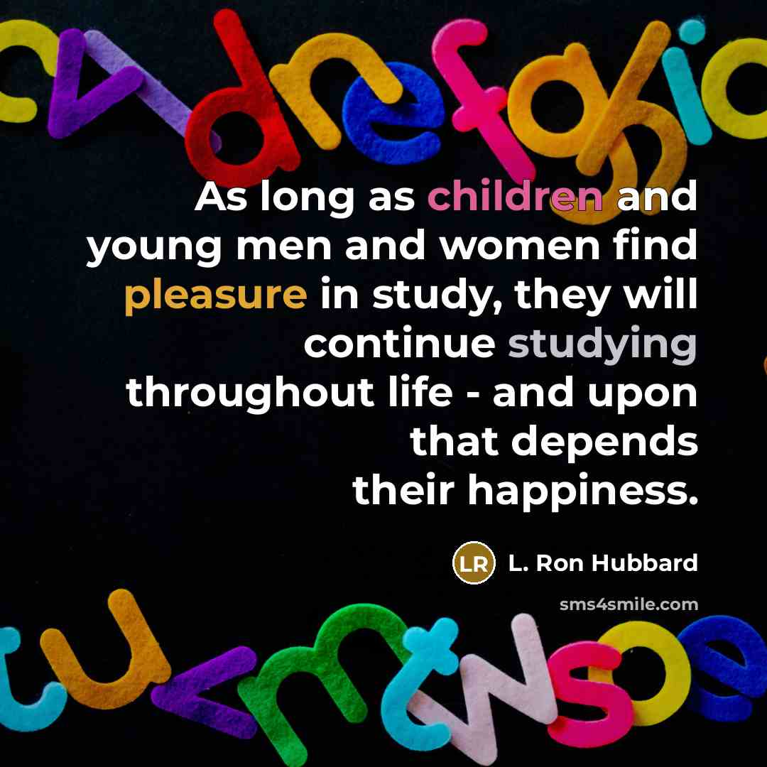 “As long as children and young men and women find…” quote by L. Ron Hubbard