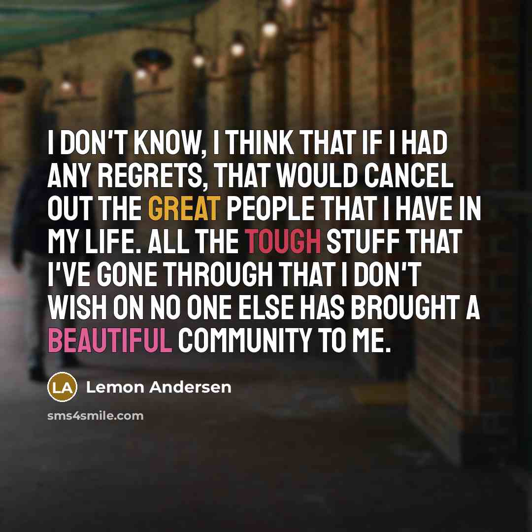 “I don't know, I think that if I had any…” quote by Lemon Andersen