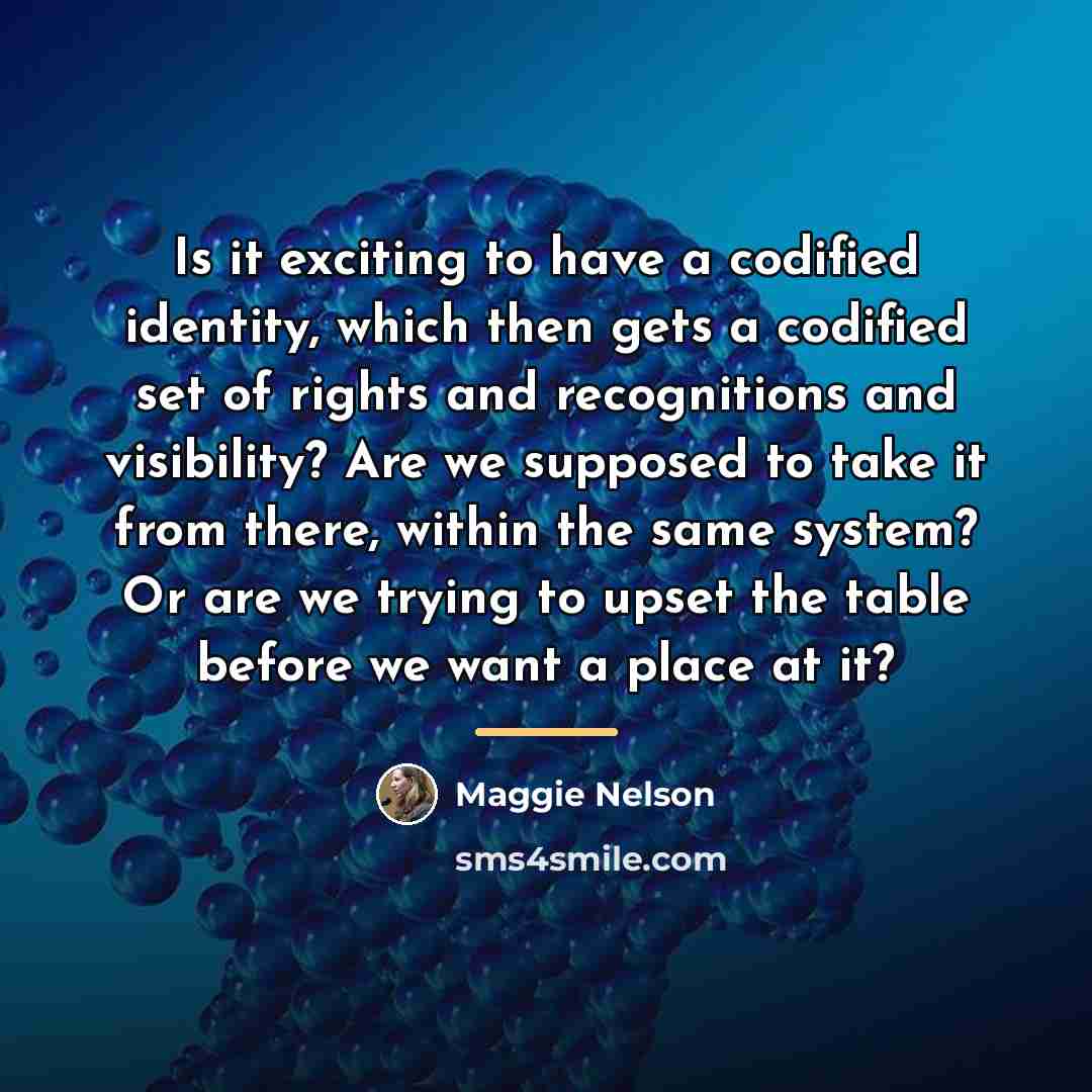 “Is it exciting to have a codified identity, which then…” quote by Maggie Nelson