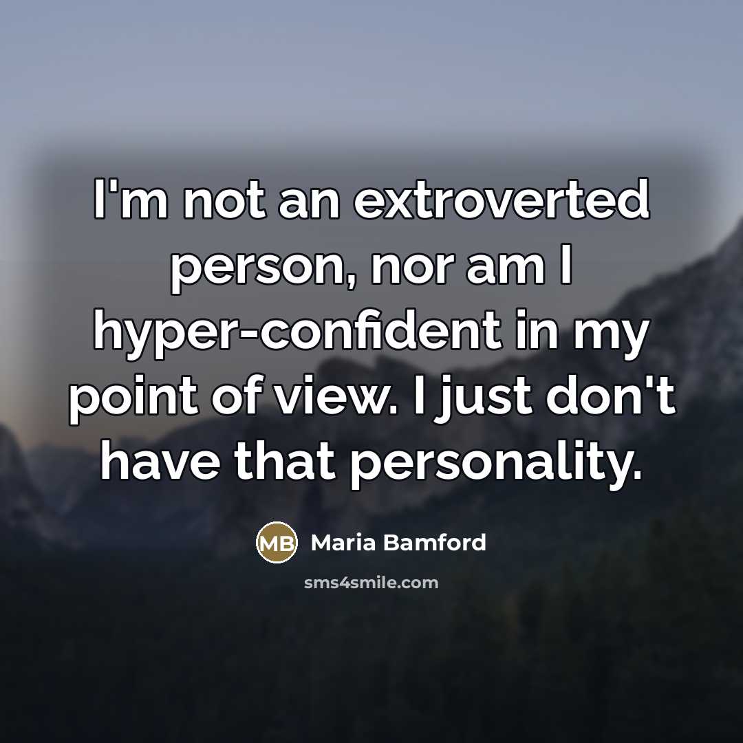 “I'm not an extroverted person, nor am I hyper-confident in…” quote by Maria Bamford