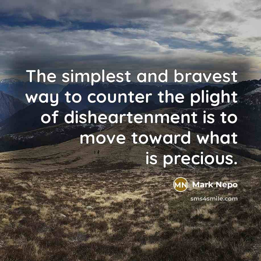 “The simplest and bravest way to counter the plight of…” quote by Mark Nepo