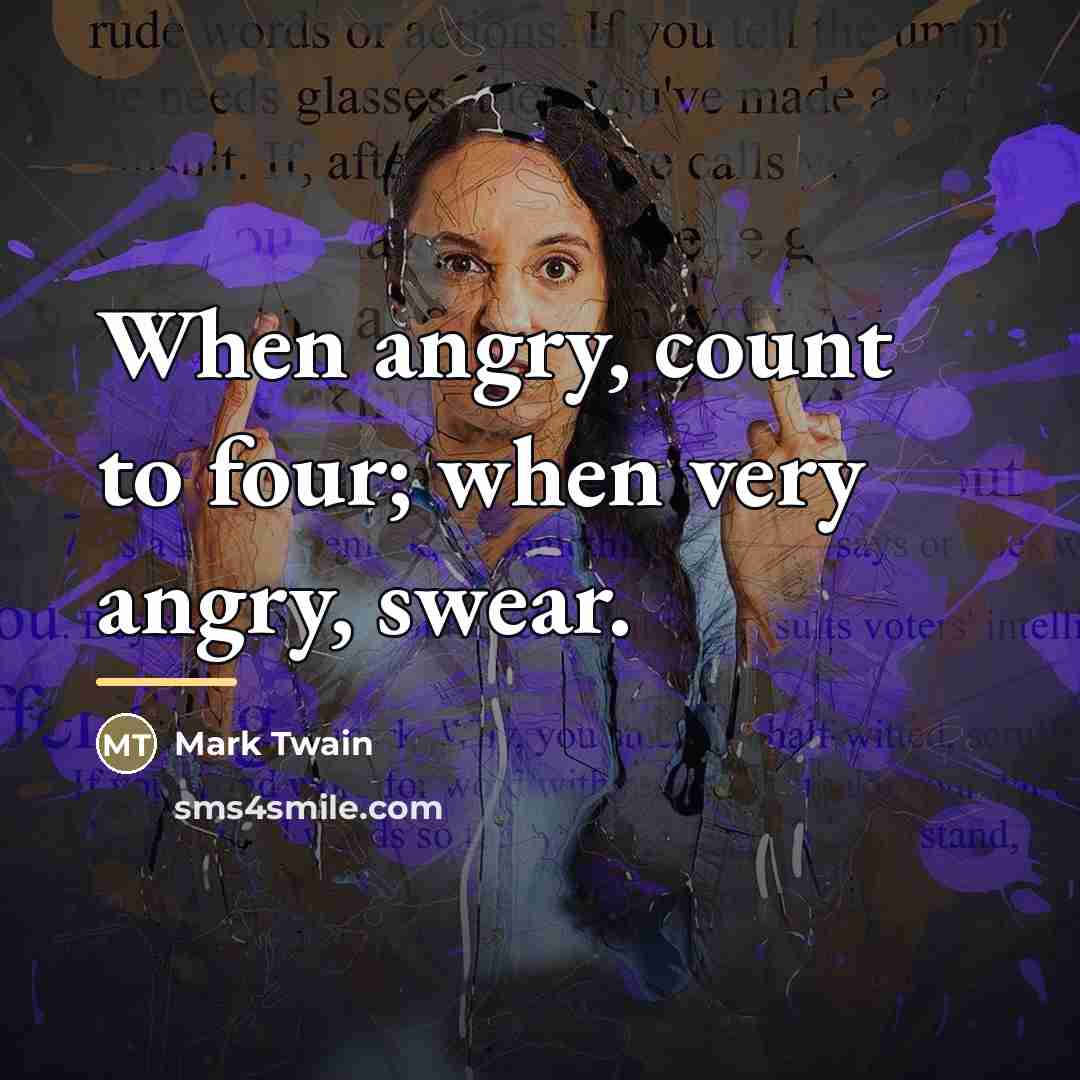 “When angry, count to four; when very angry, swear.…” quote by Mark Twain