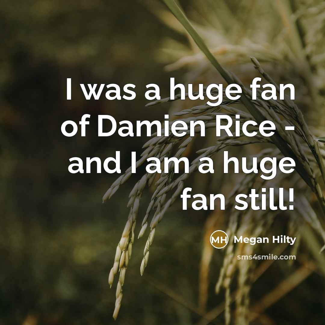 “I was a huge fan of Damien Rice - and…” quote by Megan Hilty