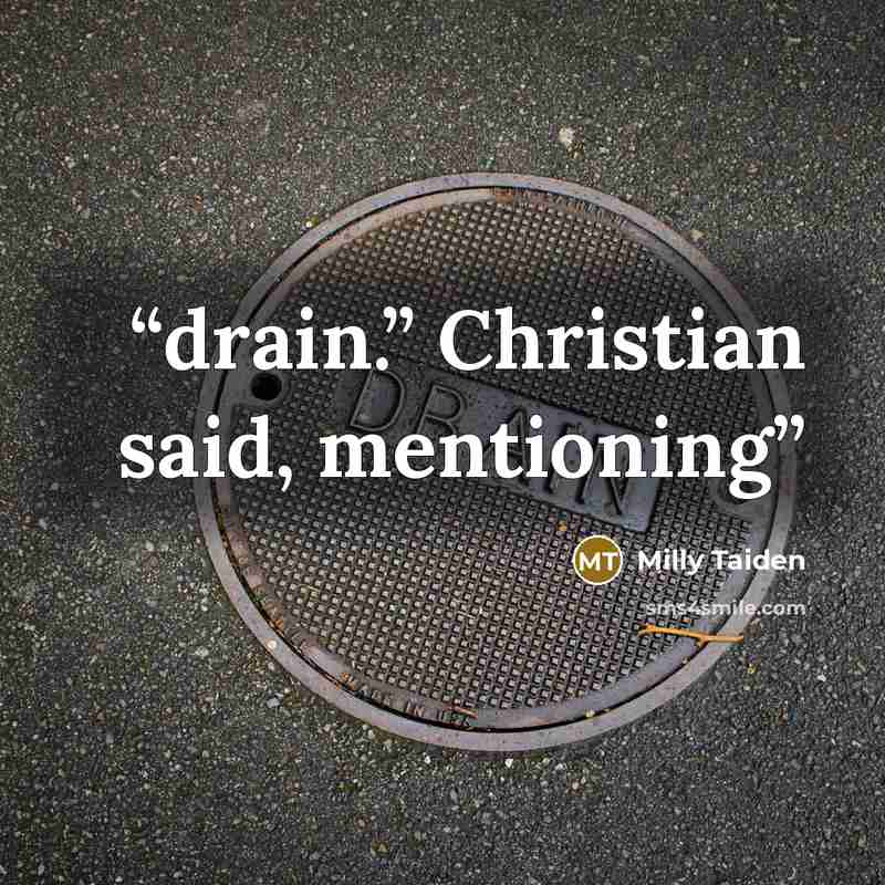 “drain.” Christian said, mentioning” quote by Milly Taiden