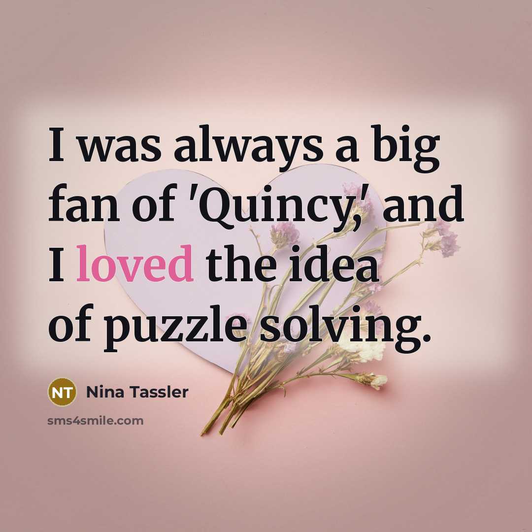 “I was always a big fan of 'Quincy,' and I…” quote by Nina Tassler
