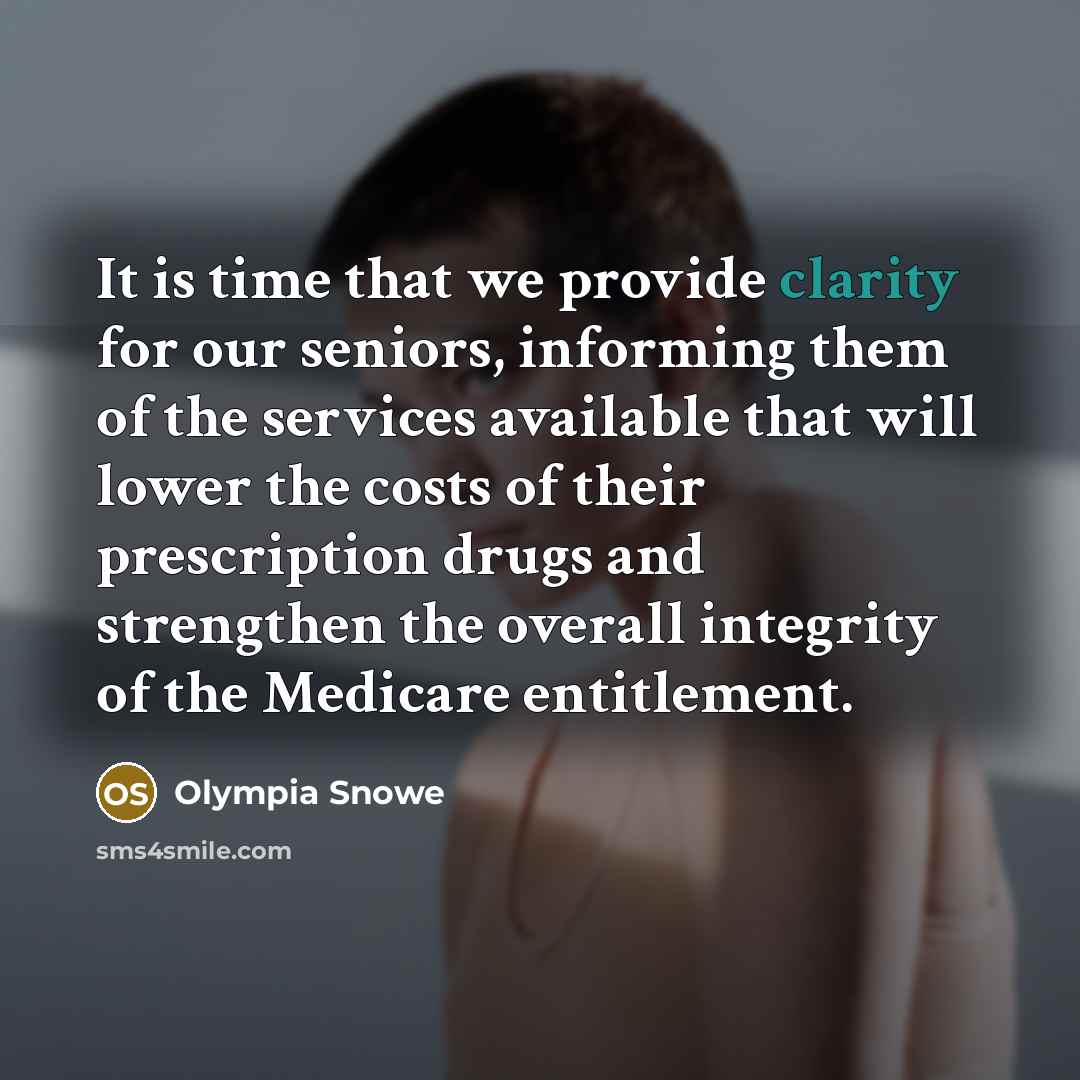 “It is time that we provide clarity for our seniors,…” quote by Olympia Snowe
