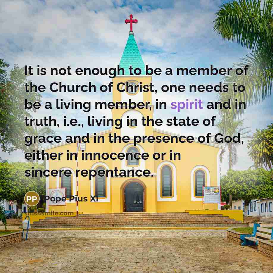 “It is not enough to be a member of the…” quote by Pope Pius XI