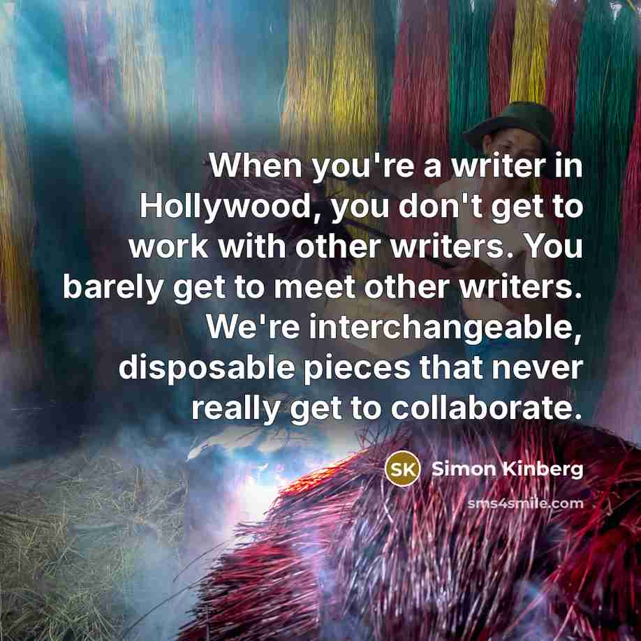 “When you're a writer in Hollywood, you don't get to…” quote by Simon Kinberg