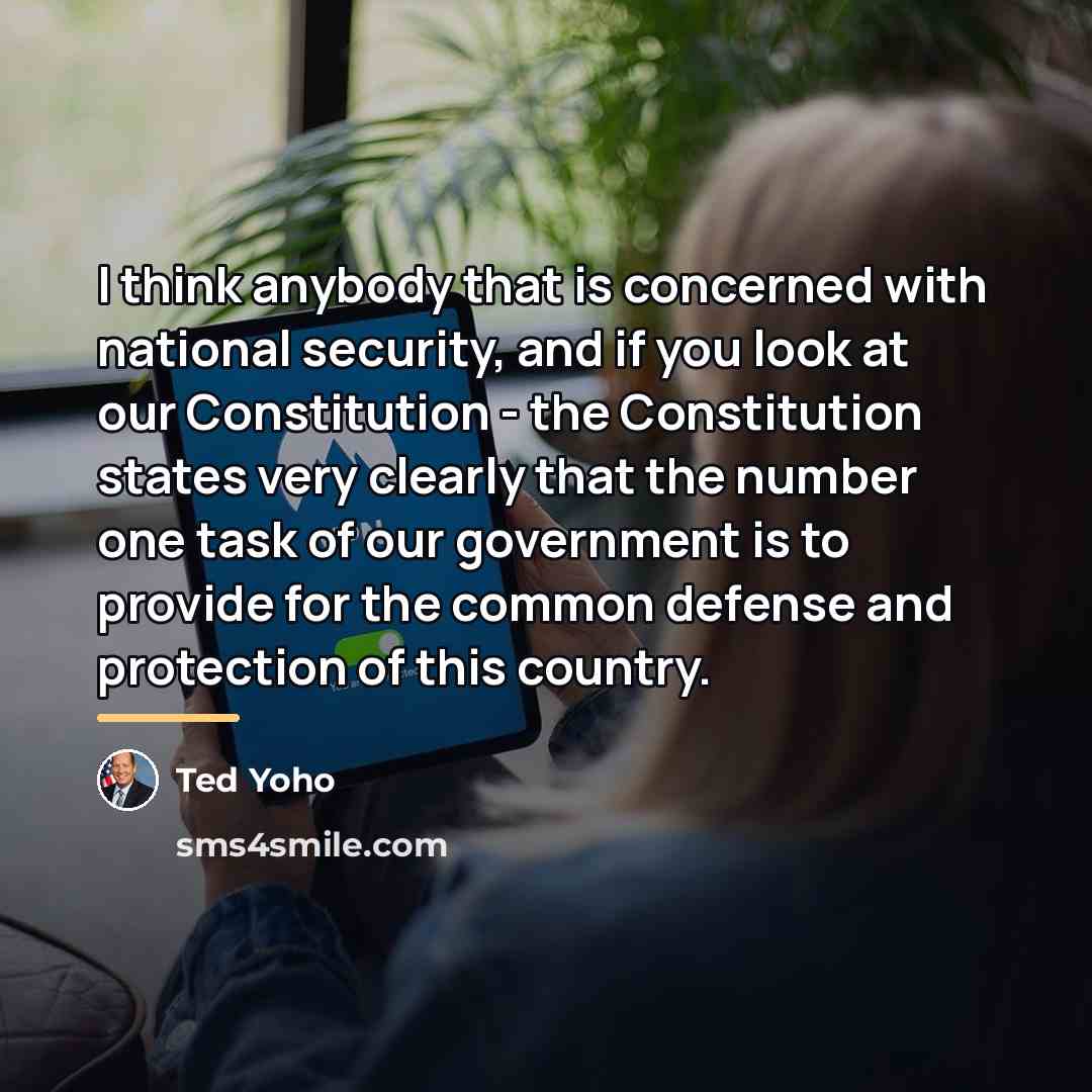 “I think anybody that is concerned with national security, and…” quote by Ted Yoho