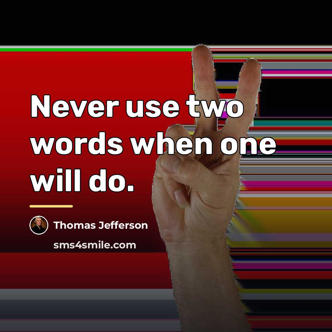 “Never use two words when one will do.…” quote by Thomas Jefferson