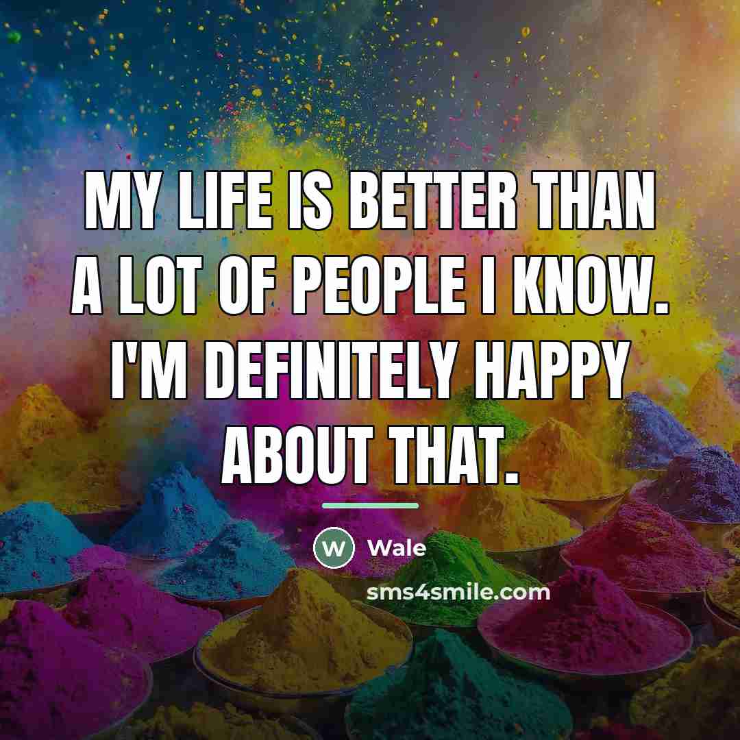 “My life is better than a lot of people I…” quote by Wale