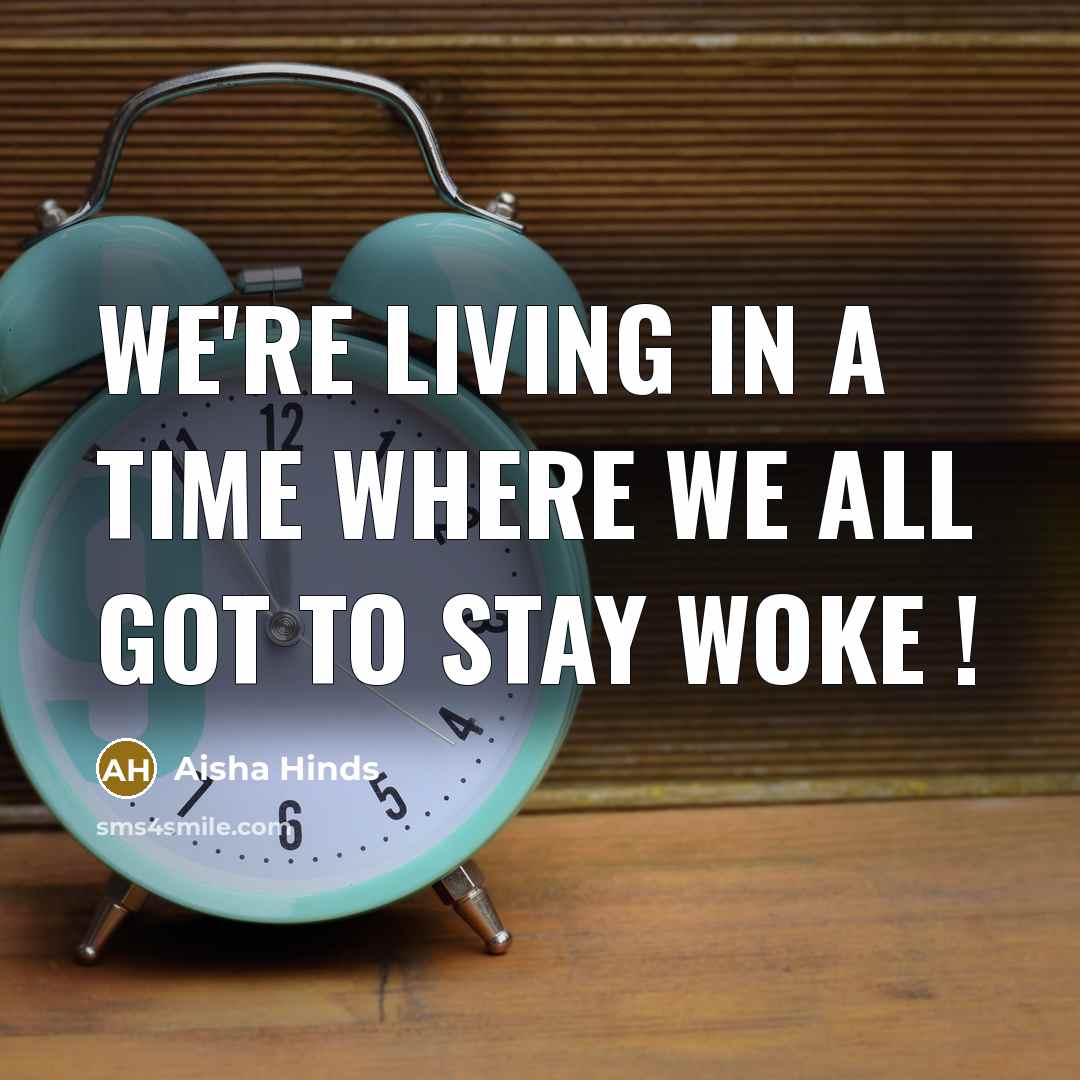 “We're living in a time where we all got to…” quote by Aisha Hinds