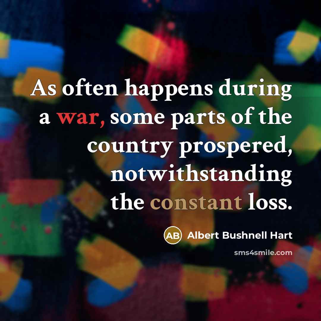 “As often happens during a war, some parts of the…” quote by Albert Bushnell Hart
