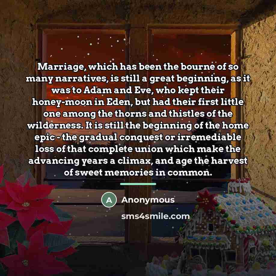 “Marriage, which has been the bourne of so many narratives,…” quote by Anonymous