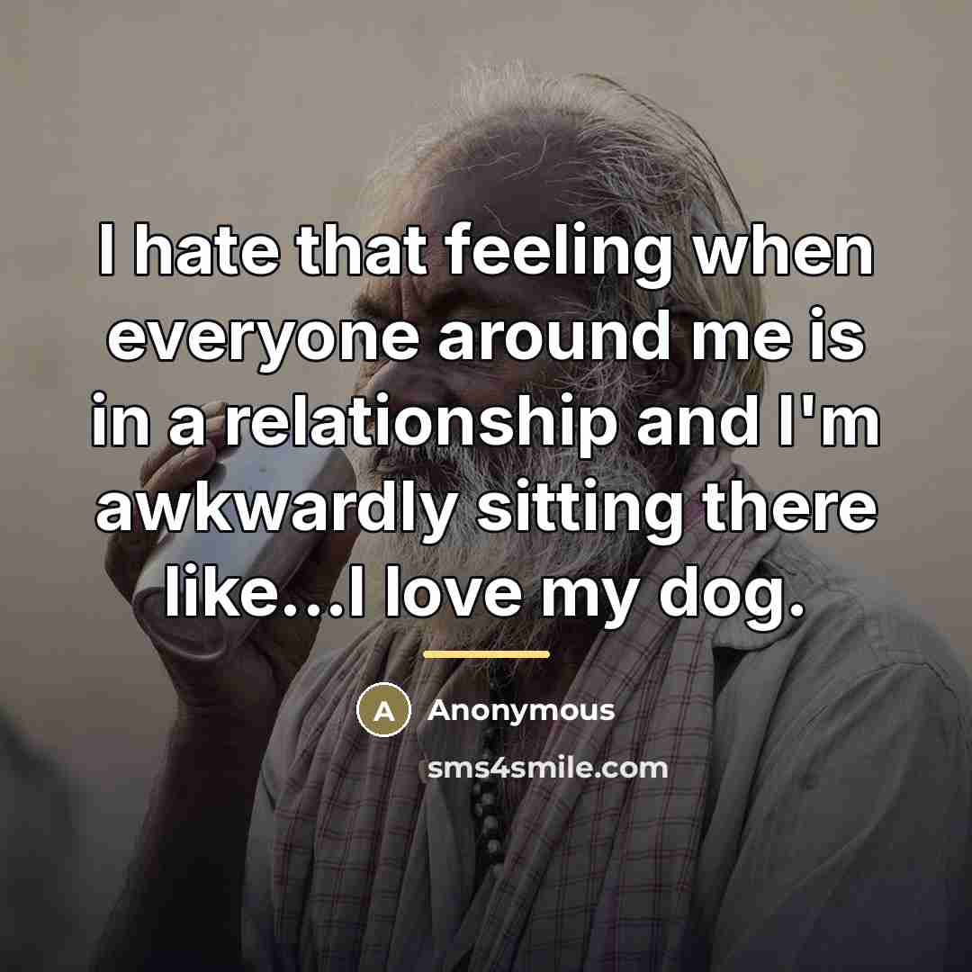 “I hate that feeling when everyone around me is in…” quote by Anonymous