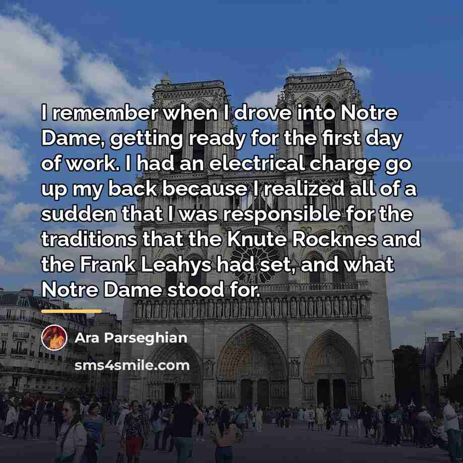 “I remember when I drove into Notre Dame, getting ready…” quote by Ara Parseghian