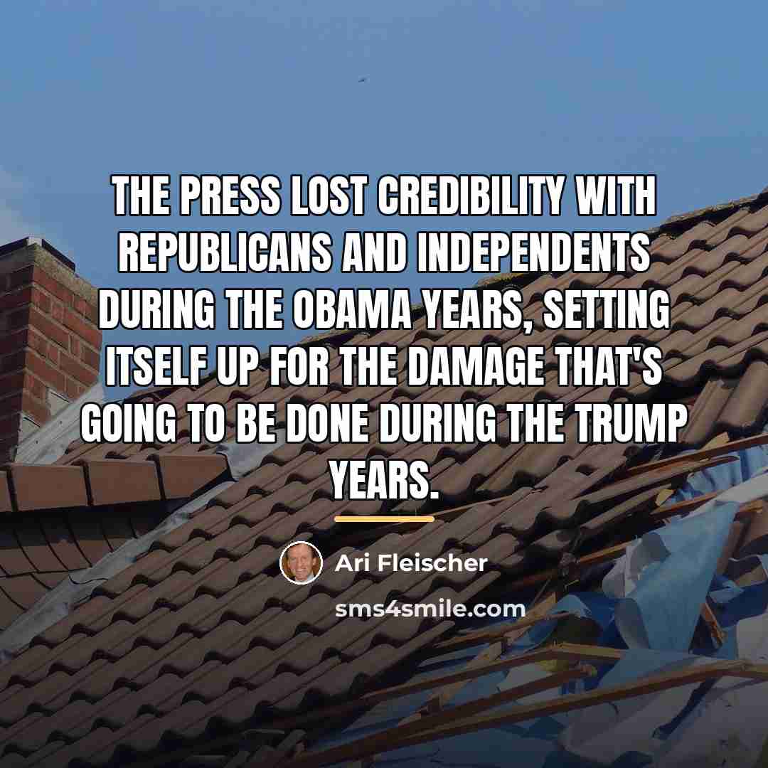 “The press lost credibility with Republicans and independents during the…” quote by Ari Fleischer