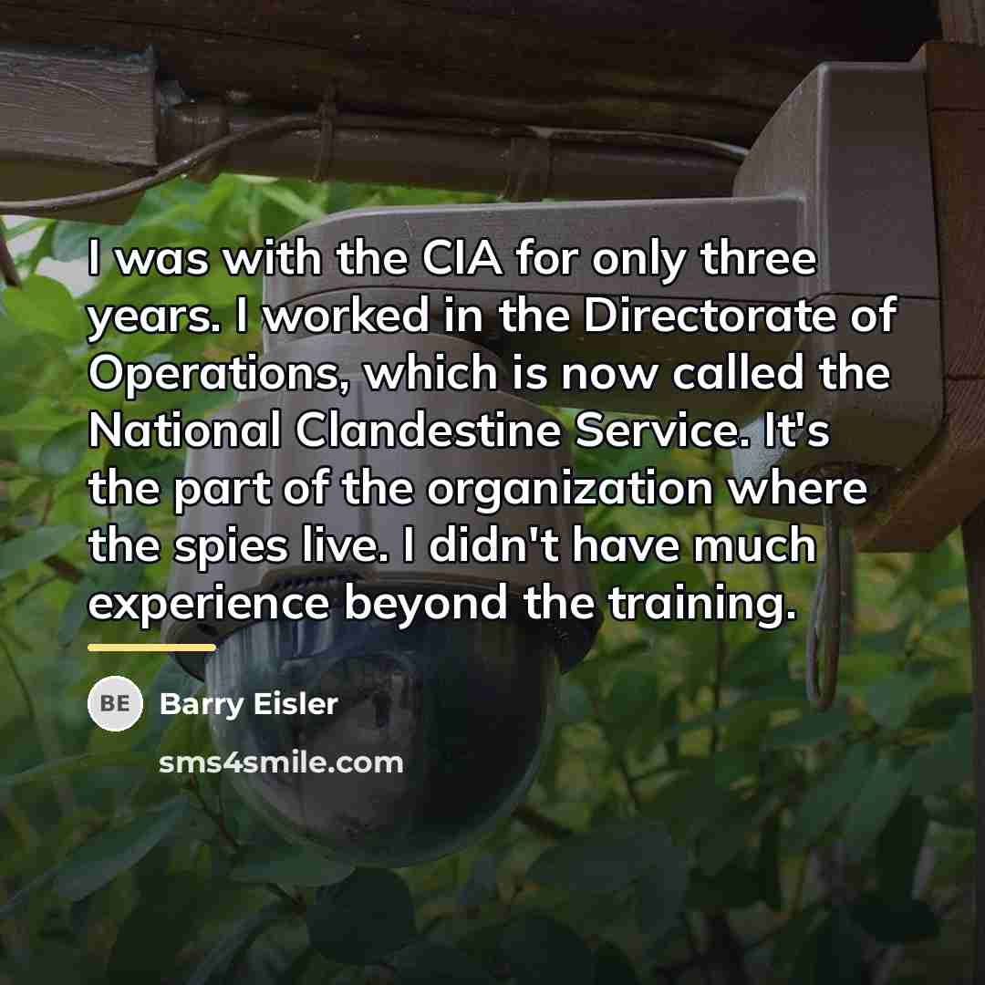 “I was with the CIA for only three years. I…” quote by Barry Eisler