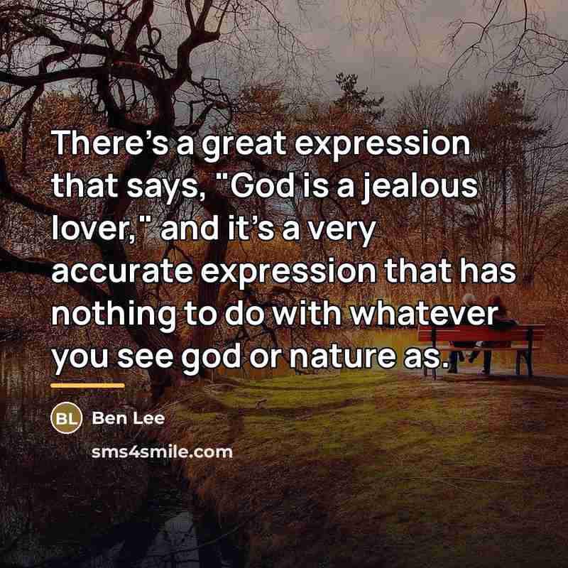 “There's a great expression that says, "God is a jealous…” quote by Ben Lee